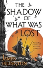 Cover: The Shadow of What Was Lost - Orbit