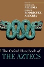 Cover: The Oxford Handbook of the Aztecs - Oxford University Press Inc