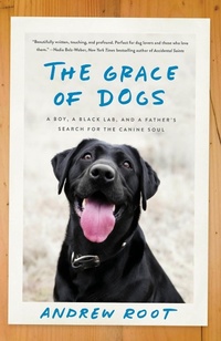 Enlarge image Cover: The Grace of Dogs - Harmony/Rodale/Convergent