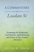 Cover: A Commentary on Laudato Si' - Paulist Press International,U.S.