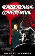 Cover: Scarborough: Confidential - Richard Schwindt