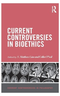 Enlarge image Cover: Current Controversies in Bioethics - Routledge