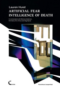 Enlarge image Cover: Artificial Fear Intelligence of Death. in Conversation with Monica Anderson, Erik Davis, R.U. Sirius and Dag Spicer - Lulu.com