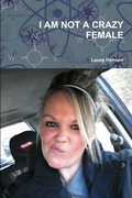 Cover: I am Not A Crazy Female - Lulu.com