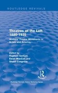 Cover: Routledge Revivals: Theatres of the Left 1880-1935 (1985) - Routledge