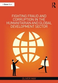 Enlarge image Cover: Fighting Fraud and Corruption in the Humanitarian and Global Development Sector - Routledge
