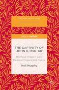 Cover: The Captivity of John II, 1356-60 - Palgrave Pivot