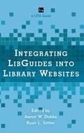 Cover: Integrating LibGuides into Library Websites - Rowman & Littlefield Publishers