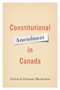 Enlarge image Cover: Constitutional Amendment in Canada - University of Toronto Press