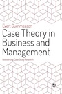 Cover: Case Theory in Business and Management - SAGE Publications Ltd