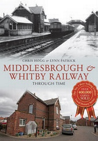 Enlarge image Cover: Middlesbrough & Whitby Railway Through Time - Amberley Publishing