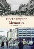 Cover: Northampton Memories - Amberley Publishing