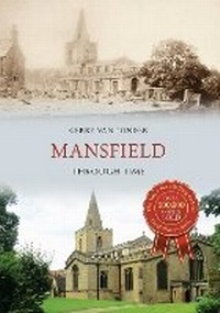 Enlarge image Cover: Mansfield Through Time - Amberley Publishing