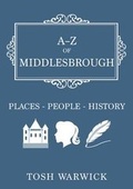 Cover: A-Z of Middlesbrough - Amberley Publishing