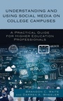 Cover: Understanding and Using Social Media on College Campuses - Rowman & Littlefield Publishers