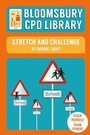Cover: Bloomsbury CPD Library: Stretch and Challenge - Bloomsbury Education