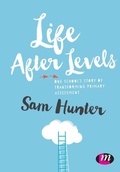 Cover: Life After Levels - Learning Matters Ltd