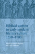 Cover: Biblical Women in Early Modern Literary Culture, 1550-1700 - Manchester University Press