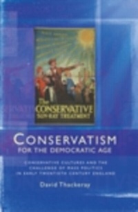 Enlarge image Cover: Conservatism for the Democratic Age - Manchester University Press