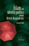 Cover: Islam and Identity Politics Among British-Bangladeshis - Manchester University Press