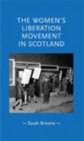 Cover: The Women's Liberation Movement in Scotland - Manchester University Press