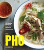 Cover: The Pho Cookbook - Ten Speed Press