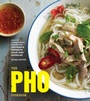 Cover: The Pho Cookbook - Ten Speed Press
