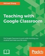 Cover: Teaching with Google Classroom - Packt Publishing