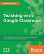 Cover: Teaching with Google Classroom - Packt Publishing