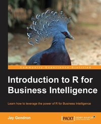 Enlarge image Cover: Introduction to R for Business Intelligence - Packt Publishing