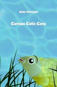 Enlarge image Cover: Curious Colin Carp - Austin Macauley Publishers