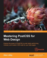 Enlarge image Cover: Mastering PostCSS for Web Design - Packt Publishing