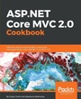 Cover: ASP.NET MVC Core 2.0 Cookbook - Packt Publishing