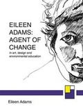 Cover: Eileen Adams: Agent of Change - Loughborough Design Press Ltd