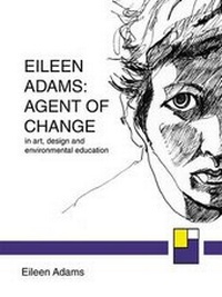 Enlarge image Cover: Eileen Adams: Agent of Change - Loughborough Design Press Ltd