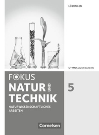 Bild: Fokus Biologie - Neubearbeitung - Gymnasium Bayern - 5. Jahrgangsstufe: Natur und Technik - Naturwiss. Arbeiten - Cornelsen Verlag
