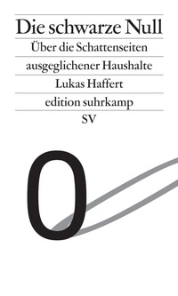 Enlarge image Cover: Die schwarze Null - Suhrkamp