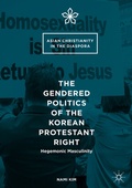 Cover: The Gendered Politics of the Korean Protestant Right - Palgrave Macmillan