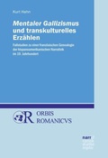 Cover: Mentaler Gallizismus und transkulturelles Erz&auml;hlen - Narr Francke Attempto
