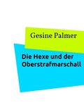 Cover: Die Hexe und der Oberstrafmarschall - Books on Demand