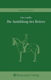 Abbildung von: Die Ausbildung des Reiters in den ländlichen Reit- und Fahrvereinen - Renovamen Verlag