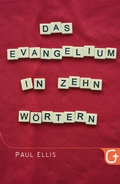 Cover: Das Evangelium in zehn W&ouml;rtern - Grace today Verlag