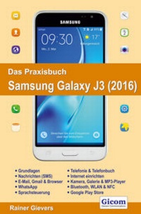 Abbildung von: Das Praxisbuch Samsung Galaxy J3 (2016) - Handbuch für Einsteiger - Gievers, Rainer