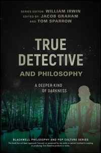 Enlarge image Cover: True Detective and Philosophy - Wiley