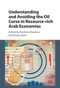 Cover: Understanding and Avoiding the Oil Curse in Resource-rich Arab Economies - Cambridge University Press