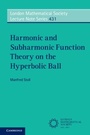 Cover: Harmonic and Subharmonic Function Theory on the Hyperbolic Ball - Cambridge University Press