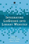 Cover: Integrating LibGuides into Library Websites - Rowman & Littlefield Publishers