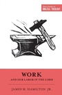 Cover: Work and Our Labor in the Lord - Crossway Books