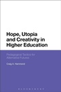 Bild: Hope, Utopia and Creativity in Higher Education - Bloomsbury Academic