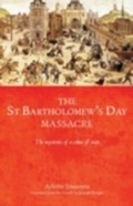 Cover: The Saint Bartholomew's Day Massacre - Manchester University Press